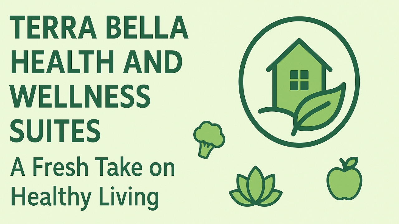 Terra Bella Health and Wellness Suites – A Fresh Take on Healthy Living