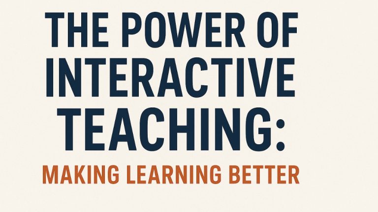 The Power of Interactive Teaching: Making Learning Better